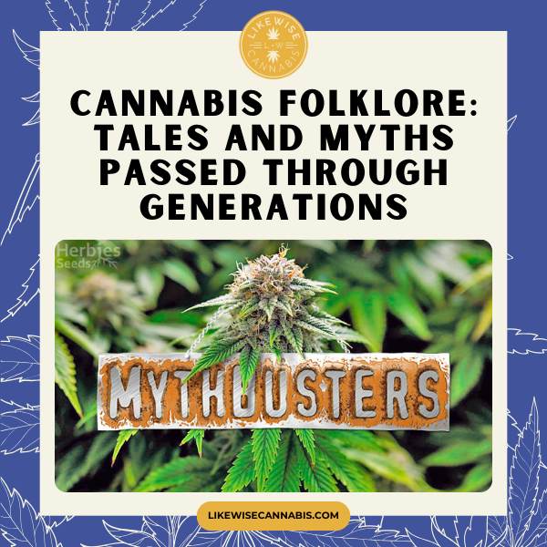 cannabis-folklore-tales-and-myths-passed-through-generations-about-marijuana-cannabis-weed